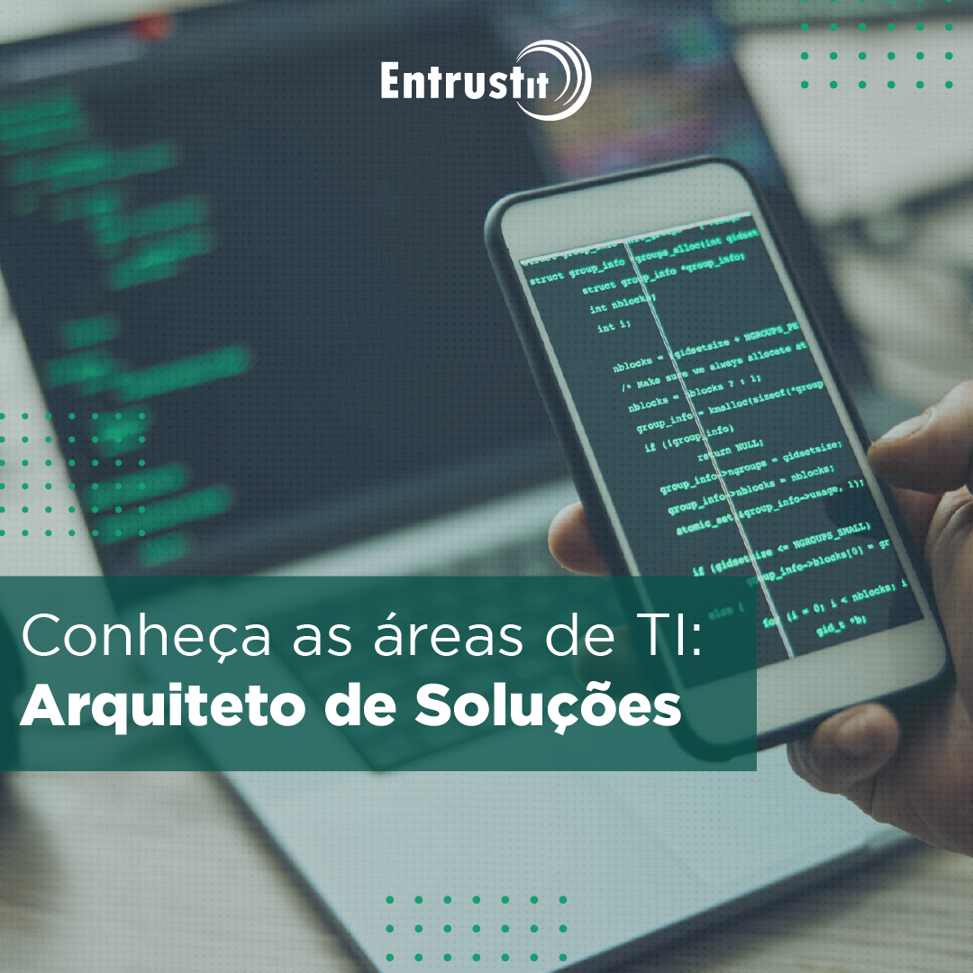 Conheça as áreas de TI: Arquiteto de Soluções - Entrust IT Brasil ...